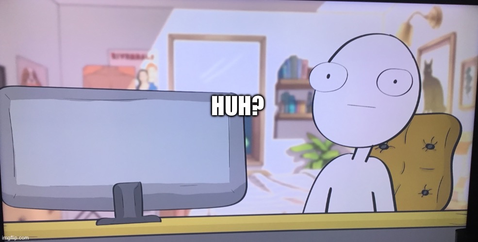 Disturbing | HUH? | image tagged in disturbing | made w/ Imgflip meme maker