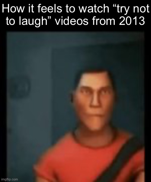 Disappointed Scout | How it feels to watch “try not
to laugh” videos from 2013 | image tagged in disappointed scout | made w/ Imgflip meme maker