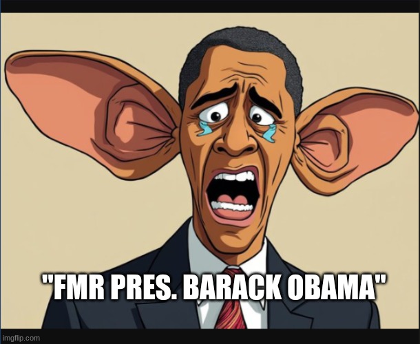 Barack Obama | ''FMR PRES. BARACK OBAMA'' | image tagged in barack obama | made w/ Imgflip meme maker