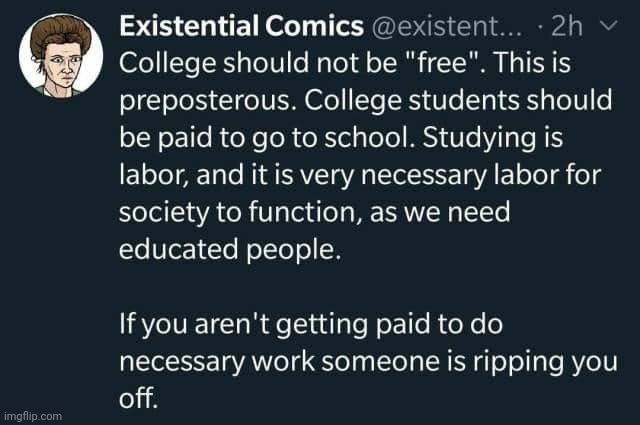 Not made by me | image tagged in college,work,society,ripoff | made w/ Imgflip meme maker