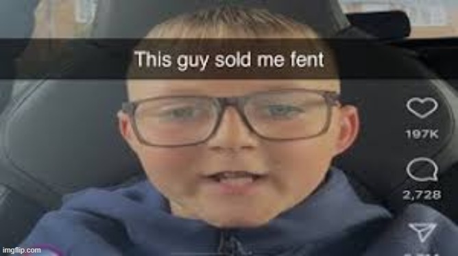 This guy sold me fent | image tagged in funny,memes,shitpost | made w/ Imgflip meme maker