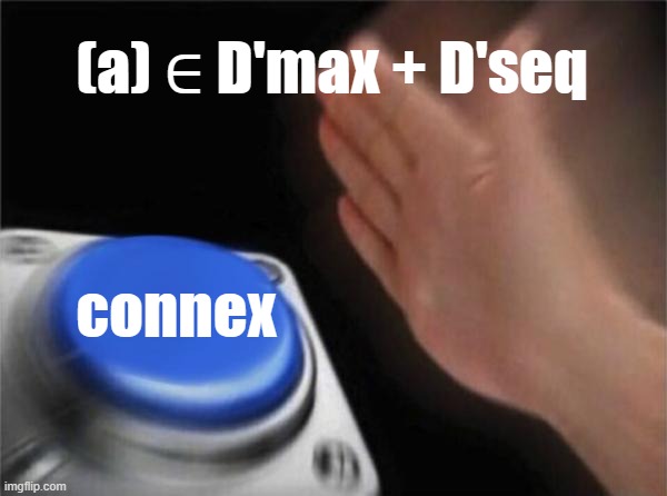 pulsanology meme. i created a new math | (a) ∈ D'max + D'seq; connex | image tagged in memes,blank nut button | made w/ Imgflip meme maker