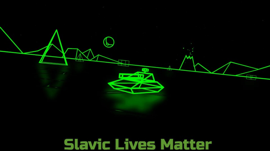 Battlezone | Slavic Lives Matter | image tagged in battlezone,slavic | made w/ Imgflip meme maker