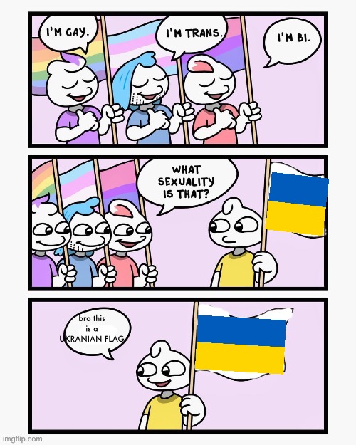 What Sexuality Is That? | bro this is a UKRANIAN FLAG | image tagged in what sexuality is that | made w/ Imgflip meme maker