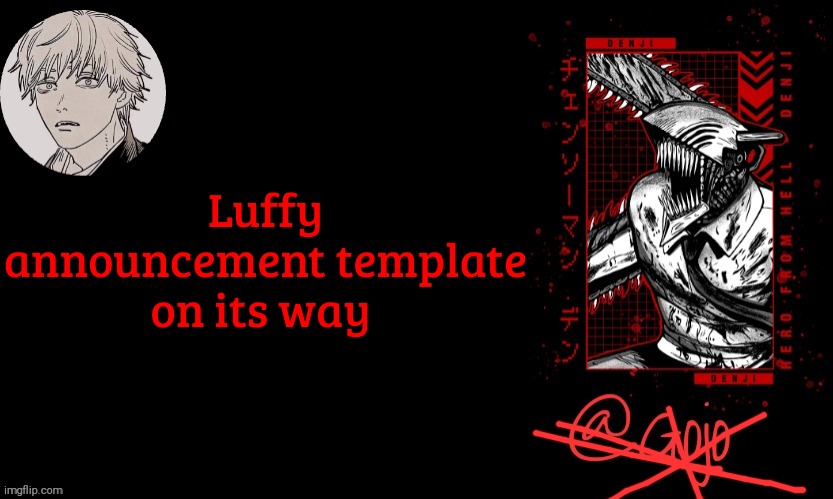 Should be like this one | Luffy announcement template on its way | made w/ Imgflip meme maker