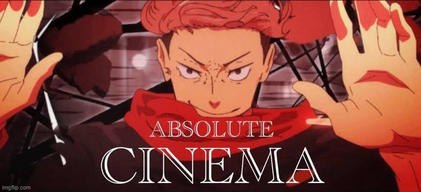 Absolute Cinema | made w/ Imgflip meme maker