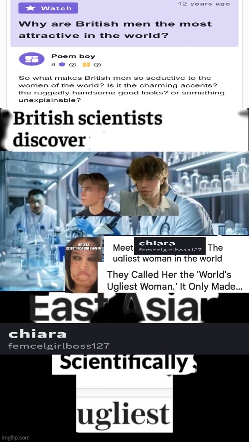 Chiara Femcelboss127 British scientist discover Worlds Ugliest Woman In The World scientifically it’s Asians mogged you’ll never | image tagged in scientist,science,ugly woman,ugly girl,ugly face,asian | made w/ Imgflip meme maker