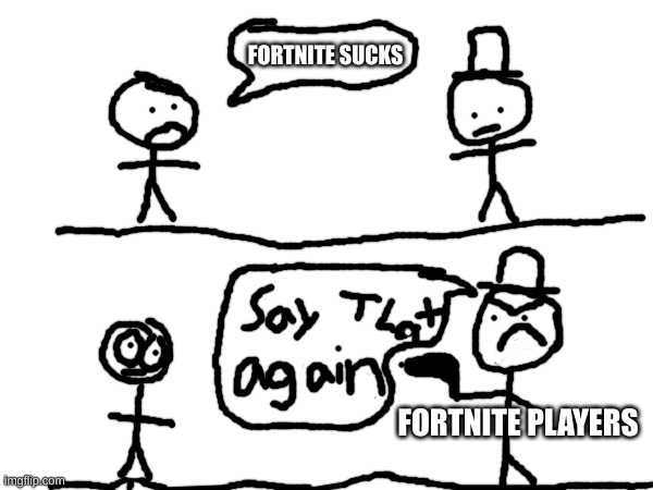 I drew this template | FORTNITE SUCKS; FORTNITE PLAYERS | image tagged in gun | made w/ Imgflip meme maker