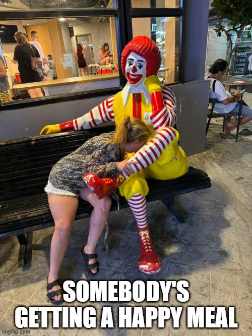 Happy Meal | SOMEBODY'S GETTING A HAPPY MEAL | image tagged in sex jokes | made w/ Imgflip meme maker