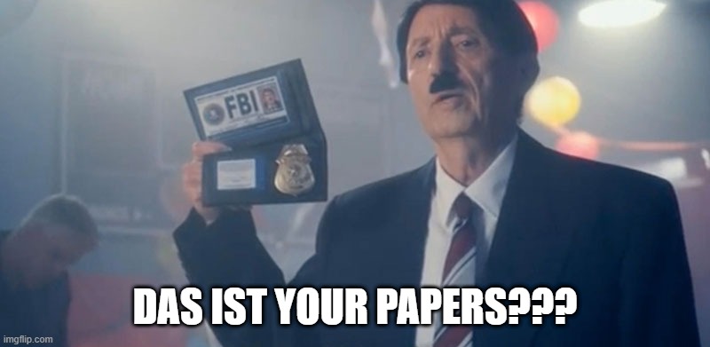 Agent Hitler | DAS IST YOUR PAPERS??? | image tagged in unsee juice | made w/ Imgflip meme maker