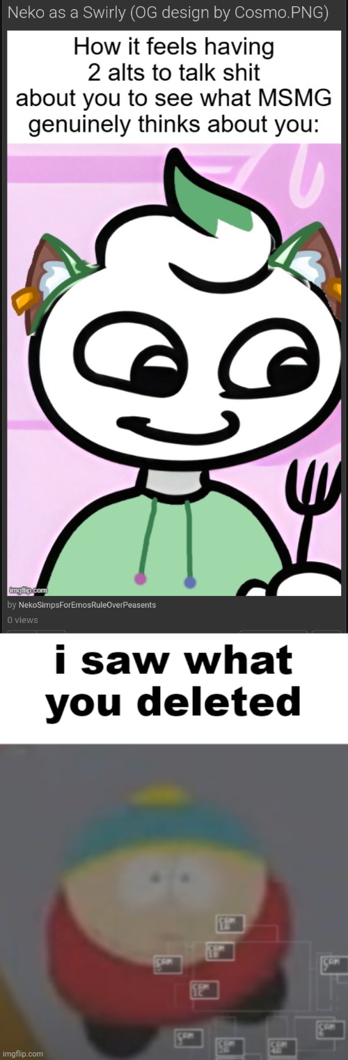 image tagged in i saw what you deleted cartman | made w/ Imgflip meme maker