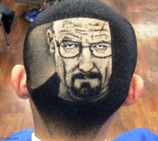 Breaking Bad Haircut | image tagged in breaking bad haircut | made w/ Imgflip meme maker