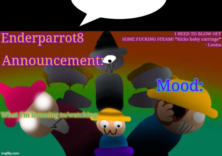 Enderparrot8 announcement | image tagged in enderparrot8 announcement | made w/ Imgflip meme maker