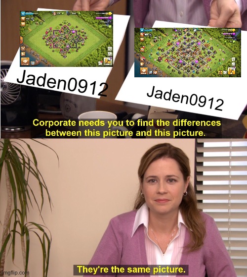 Jaden0912 | Jaden0912; Jaden0912 | image tagged in memes,they're the same picture | made w/ Imgflip meme maker