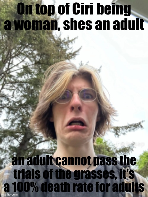 Man disgusted | On top of Ciri being a woman, shes an adult; an adult cannot pass the trials of the grasses, it's a 100% death rate for adults | image tagged in man disgusted | made w/ Imgflip meme maker