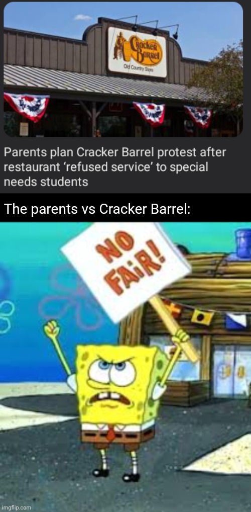 Cracker Barrel | The parents vs Cracker Barrel: | image tagged in krusty krab is unfair,cracker barrel,protest,memes,parents,restaurant | made w/ Imgflip meme maker