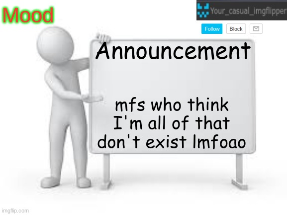 YCI announcement template | mfs who think I'm all of that don't exist lmfoao | image tagged in yci announcement template | made w/ Imgflip meme maker