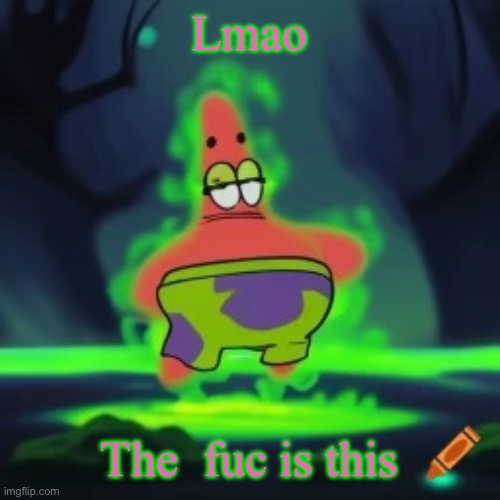 Gastrick star | Lmao; The  fuc is this | image tagged in gastrick star | made w/ Imgflip meme maker