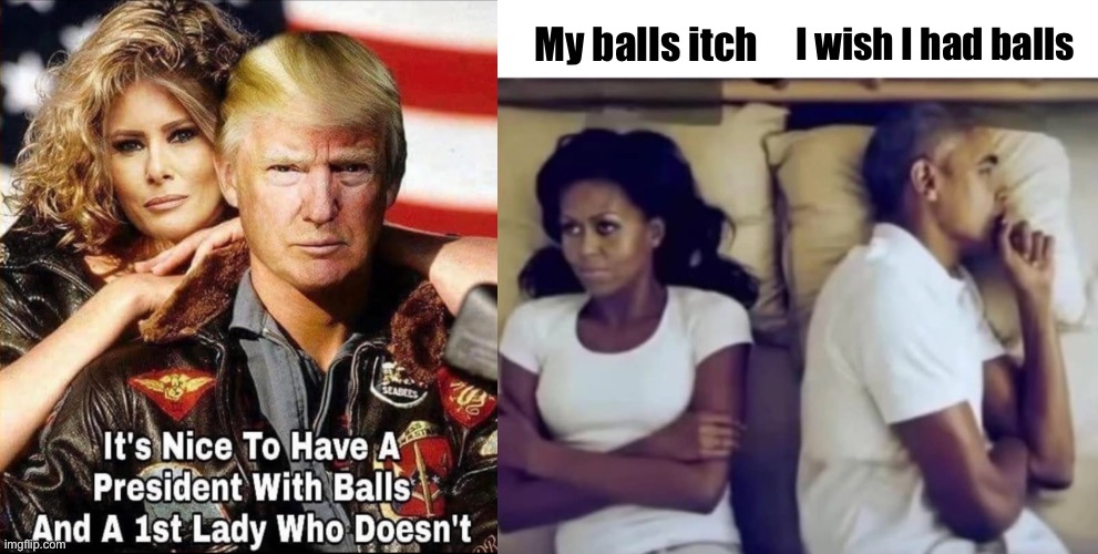 44-45-47 | I wish I had balls; My balls itch | image tagged in obama,trump | made w/ Imgflip meme maker