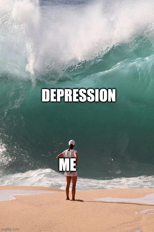 ..... | DEPRESSION; ME | image tagged in monday deadline | made w/ Imgflip meme maker