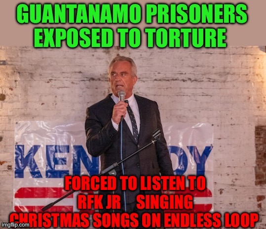 Guantanamo Prisoners Tortured | image tagged in gifs,kennedy,torture,fun | made w/ Imgflip meme maker