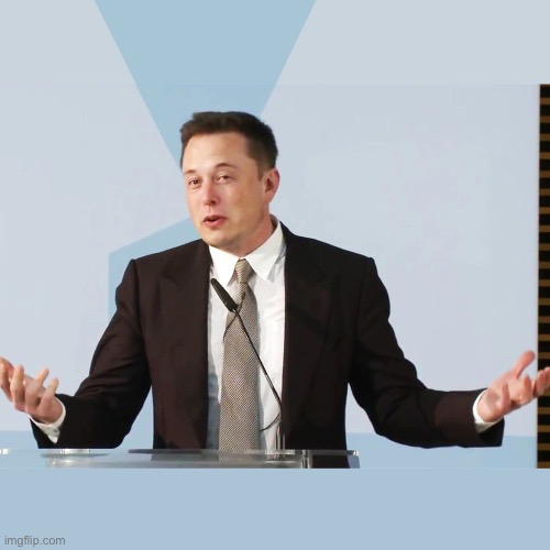 “Hey Elon how big was the rocket” | image tagged in elon musk | made w/ Imgflip meme maker