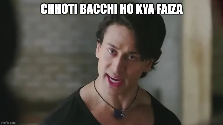 Chhoti Bacchi ho kya | CHHOTI BACCHI HO KYA FAIZA | image tagged in chhoti bacchi ho kya | made w/ Imgflip meme maker