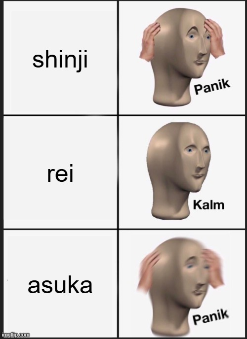 panik | shinji; rei; asuka | image tagged in memes,panik kalm panik | made w/ Imgflip meme maker