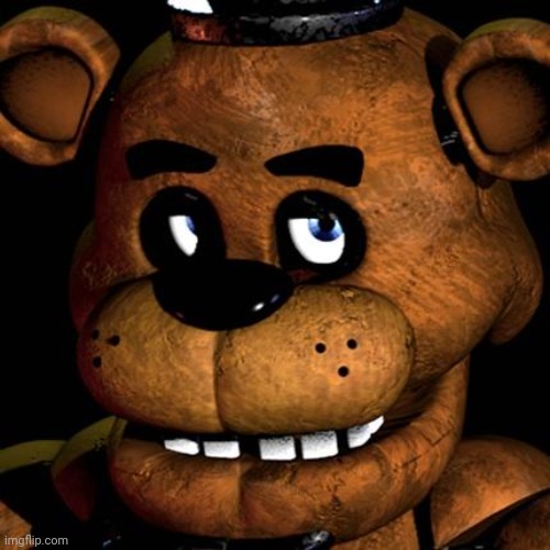 FREDDY FAZBEAR | image tagged in freddy fazbear | made w/ Imgflip meme maker