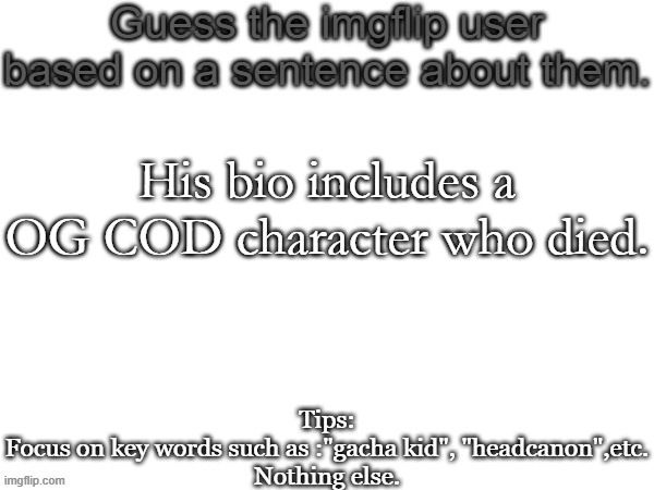 Soap | His bio includes a OG COD character who died. | image tagged in guess the imgflip user based on a sentence about them,memes,msmg,cod,guess | made w/ Imgflip meme maker