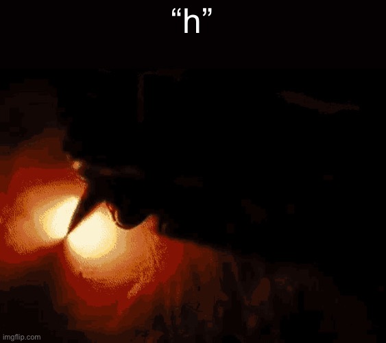 Gunna writing in fire | “h” | image tagged in gunna writing in fire | made w/ Imgflip meme maker