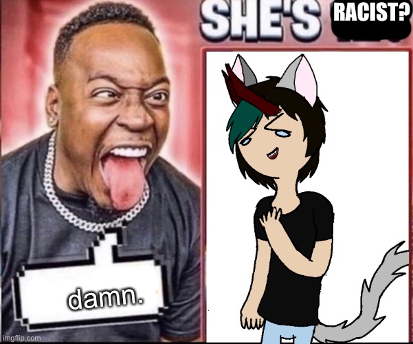 Zamn | RACIST? damn. | made w/ Imgflip meme maker