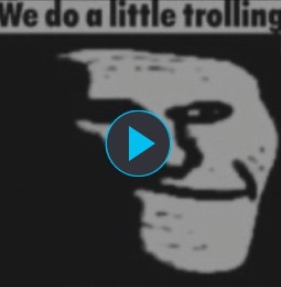 We do a little trolling | image tagged in we do a little trolling | made w/ Imgflip meme maker