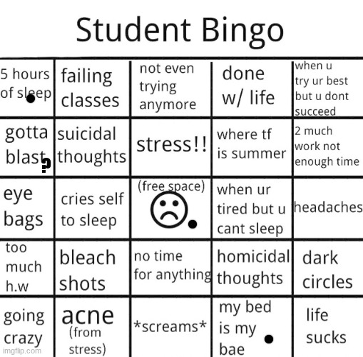 only reason im glued to my bed tho is because I tore my ACL | ? | image tagged in student bingo | made w/ Imgflip meme maker