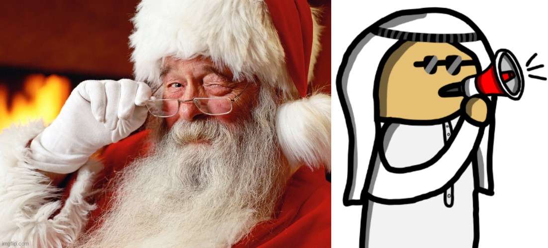 Arab memer Is on the nice list | image tagged in santa knows | made w/ Imgflip meme maker