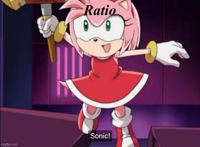 Amused Amy rose | Ratio | image tagged in amused amy rose | made w/ Imgflip meme maker