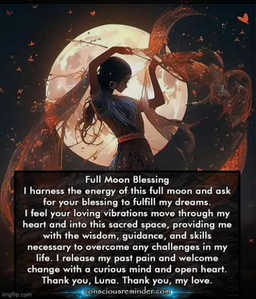 Full Moon Blessing | image tagged in full moon blessing,harness enrrgy,blessings and vibrations,wisdom guidance skills,welcome change,open heart | made w/ Imgflip meme maker