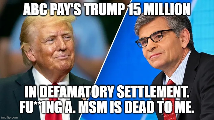 Libtards Heads Expoliding Agaim | ABC PAY'S TRUMP 15 MILLION; IN DEFAMATORY SETTLEMENT.
FU**ING A. MSM IS DEAD TO ME. | image tagged in libtards heads expoliding agaim | made w/ Imgflip meme maker