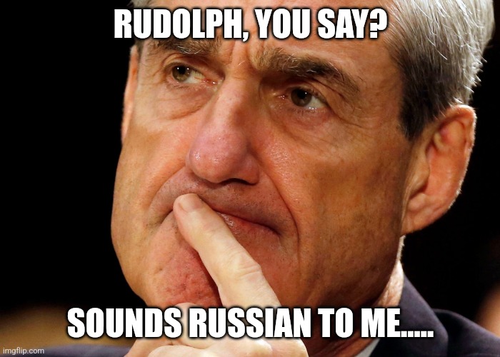 Robert Mueller Deep Thought | RUDOLPH, YOU SAY? SOUNDS RUSSIAN TO ME..... | image tagged in robert mueller deep thought | made w/ Imgflip meme maker