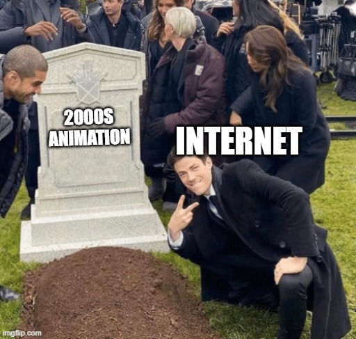 good riddance | INTERNET; 2000S ANIMATION | image tagged in grant gustin over grave | made w/ Imgflip meme maker