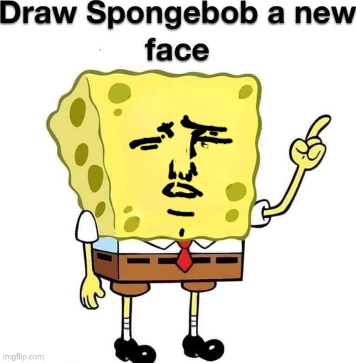 draw spongebob a new face | image tagged in draw spongebob a new face | made w/ Imgflip meme maker