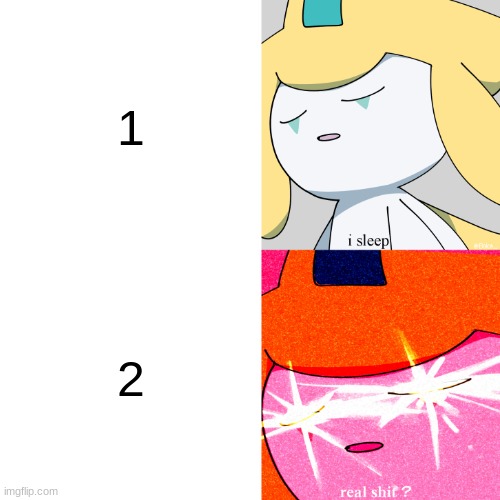 Just a new Jirachi meme temp | 1; 2 | image tagged in sleeping jirachi | made w/ Imgflip meme maker