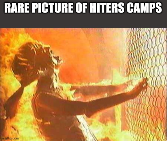 Terminator nuke | RARE PICTURE OF HITERS CAMPS | image tagged in terminator nuke | made w/ Imgflip meme maker