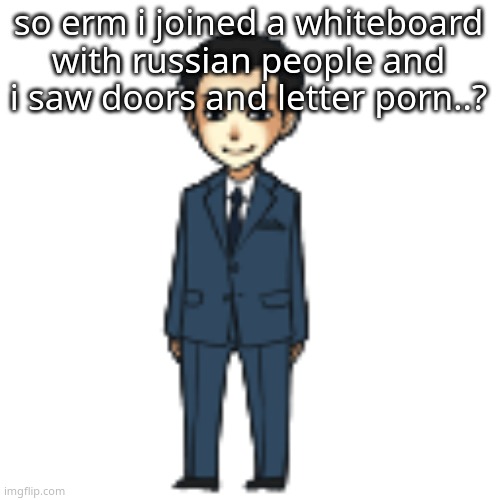 doors as in the game | so erm i joined a whiteboard with russian people and i saw doors and letter porn..? | image tagged in moriarty but a shimeji | made w/ Imgflip meme maker