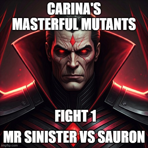 Mr Sinister | CARINA'S MASTERFUL MUTANTS; FIGHT 1; MR SINISTER VS SAURON | image tagged in mcoc | made w/ Imgflip meme maker