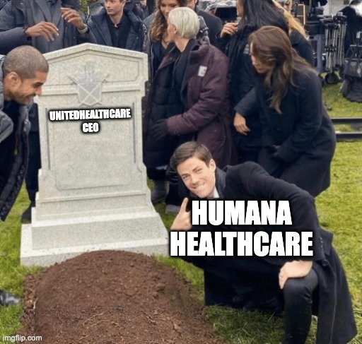 sorry | UNITEDHEALTHCARE
CEO; HUMANA HEALTHCARE | image tagged in grant gustin over grave,unitedhealthcare,death,funny,insurance,dark humor | made w/ Imgflip meme maker