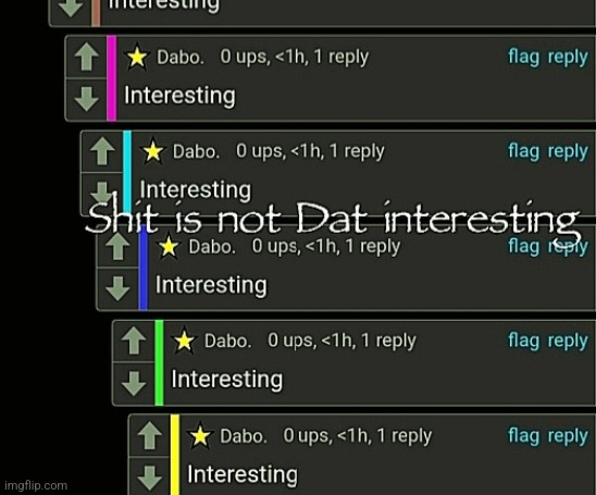 Shit is not Dat interesting | image tagged in shit is not dat interesting | made w/ Imgflip meme maker