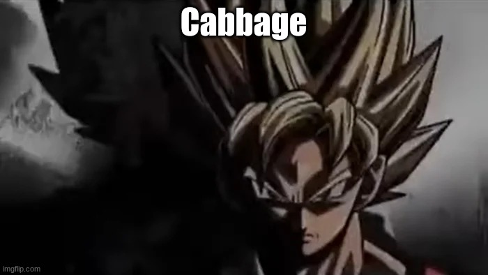 Goku Staring | Cabbage | image tagged in goku staring | made w/ Imgflip meme maker