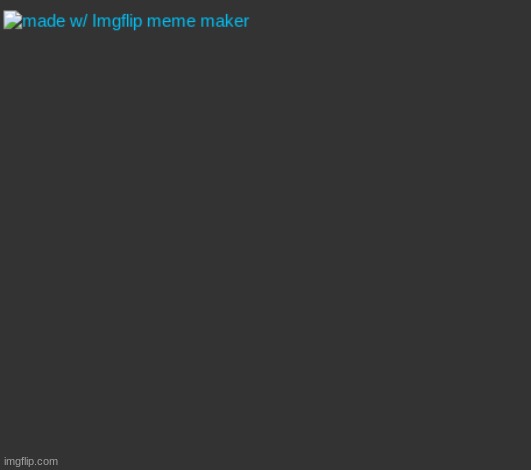 LMAOOOOOOOOOOOOOOOOOOOOO | made w/ Imgflip meme maker