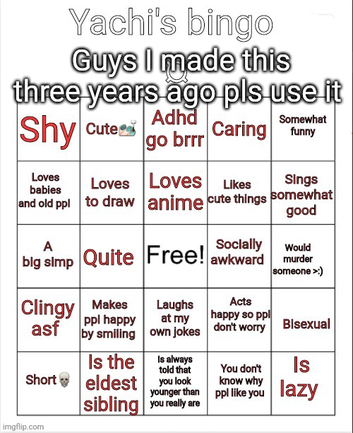 Yachi's bingo | Guys I made this three years ago pls use it | image tagged in yachi's bingo | made w/ Imgflip meme maker